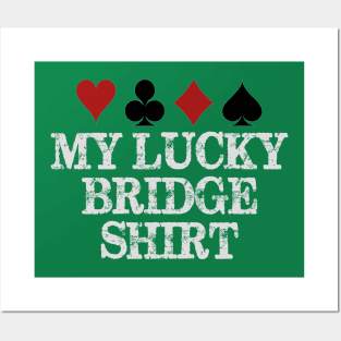 Bridge Player Gear - My Lucky Bridge Shirt for Men & Women Posters and Art